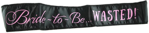 Bride to Be Wasted Sash