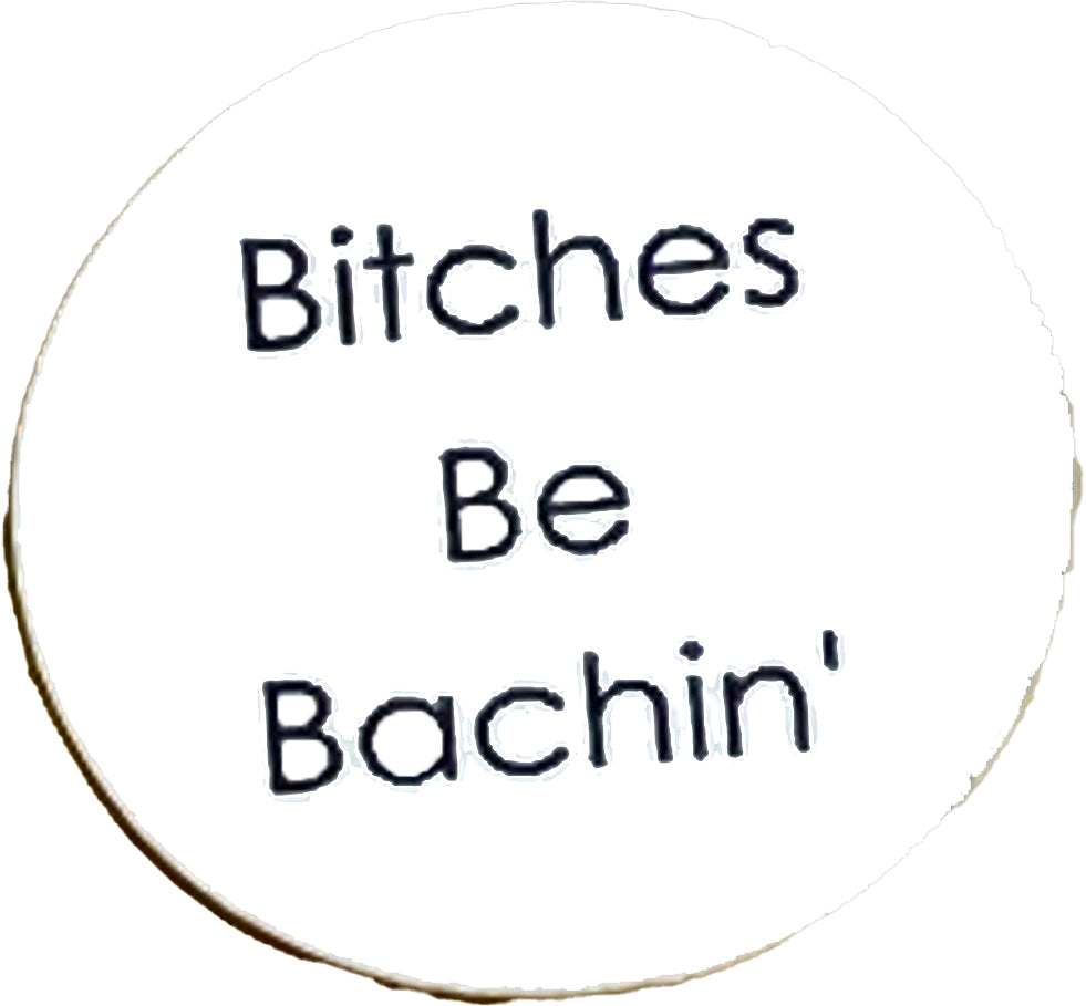 Bitches Be Bachin' Confetti Pack 1 (More Colors)