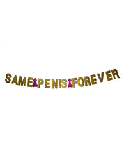 Load image into Gallery viewer, Same Penis Forever Bachelorette Banner Gold