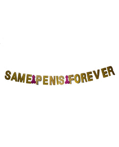 Same Penis Forever Bachelorette Banner Gold